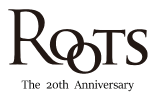 Roots the 20th Anniversary
